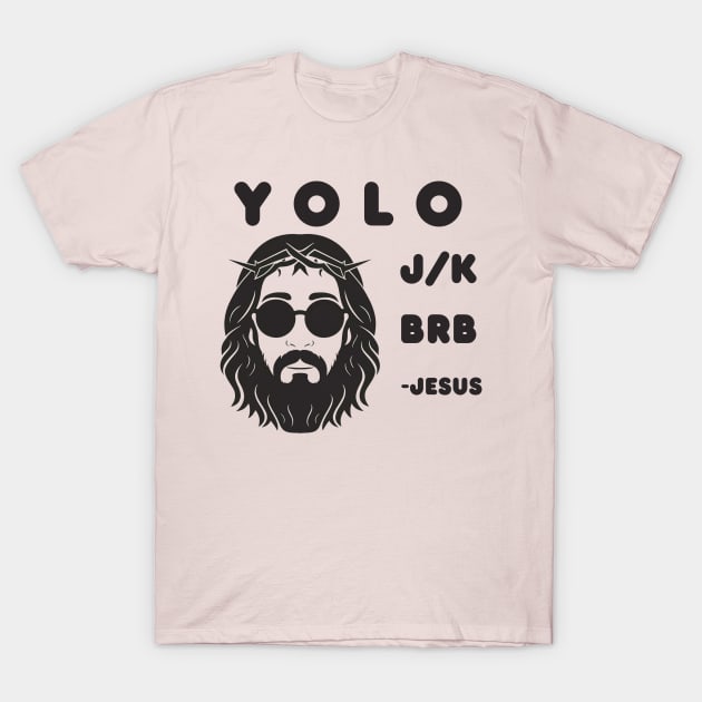 Yolo JK BRB Jesus Funny Easter Christian Humor T-Shirt by Aldrvnd